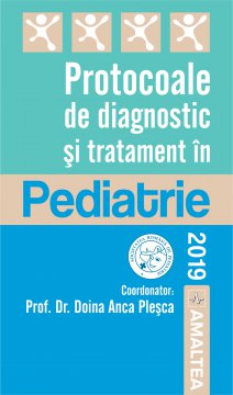 Protocoale de diagnostic şi tratament în Pediatrie - 2019