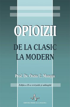 OPIOIZII - DE LA CLASIC LA MODERN - ED. A II-A REV. SI ADAUGITA